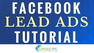 Facebook Lead Ads Tutorial - How to Create Facebook Lead Forms and Lead Generation Campaigns