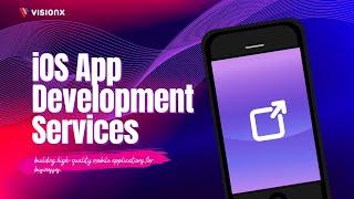 iOS App Development Services | VisionX