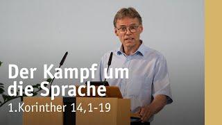 Der Kampf um die Sprache | 1.Korinther 14,1-19 | Stefan Höchsmann