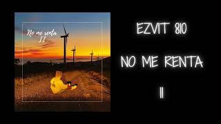 EZVIT 810 - No Me Renta II