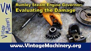 Rumley Steam Engine Governor Repair: Taking it Apart and Evaluating the Damage