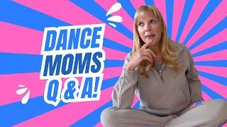 Dance Moms Q & A! 