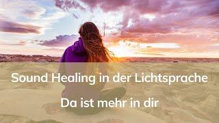 Sound Healing in der Lichtsprache