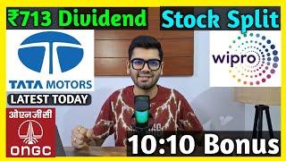 Tata Motors • Wipro • ONGC • Stocks Declared High Dividend, Bonus & Split With Ex Date's