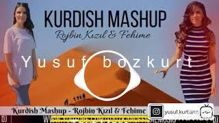 Kurdish mashup- Rojbin Kızıl & Fehime (yusuf bozkurt)