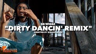 GB Wiggz - "Dirty Dancin' Remix" (Official Video) Shot By @WillKilledEm