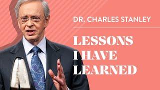 Lessons I Have Learned – Dr. Charles Stanley