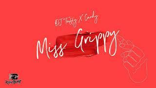 DJ Taffy X Candy - Miss grippy