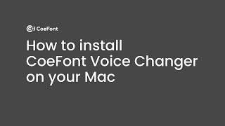 Install Guide of CoeFont Voice Changer for macOS