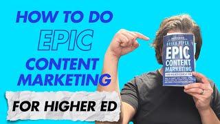 How To Do Epic Content Marketing for Higher Education With Author and Content Strategist Brian Piper