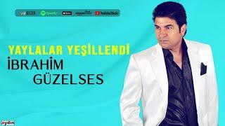 İbrahim Güzelses - Yaylalar Yeşillendi