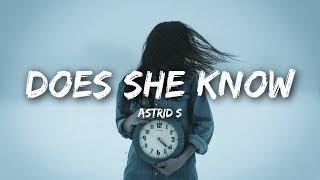 Astrid S - Does She Know (Lyrics / Lyrics Video)