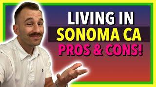 Pros and Cons of Living in Sonoma Ca