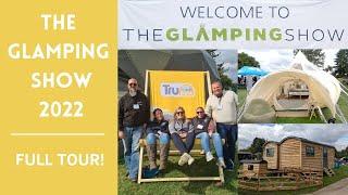 The Glamping Show UK 2022 - FULL TOUR