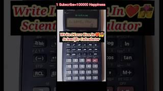 Write I Love You ️ In Scientific Calculator#shorts