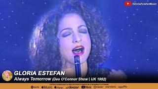 Gloria Estefan • Always Tomorrow (Des O'Connor Show | UK 1992)