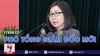 TTXVN có Phó Tổng giám đốc mới - VNEWS