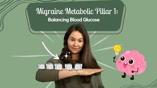 Balancing Blood Glucose | The First Pillar of Metabolic Migraine Management | Dr. Elena Gross, PhD