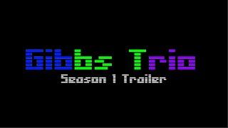 Gibbs Trio Season 1 Trailer