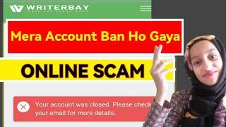 My Account is Ban || Writer Bay Review ||Scam Alert 