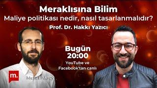 Maliye politikası nedir, nasıl tasarlanmalıdır? Prof. Dr. Hakkı Yazıcı (Meraklısına Bilim)