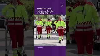 Ten killed in Austria high school shooting - including suspect