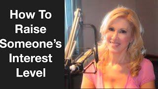How to Raise Someone's Interest Level