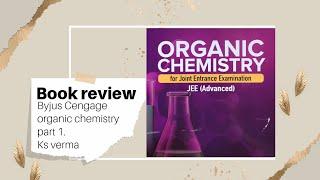 Byjus Cengage organic chemistry part 1 Ks verma book review.