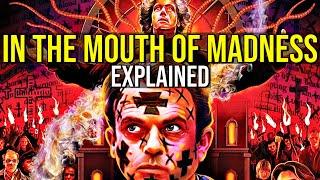 IN THE MOUTH OF MADNESS (Carpenter's Bleak Lovecraftian Horror) EXPLAINED