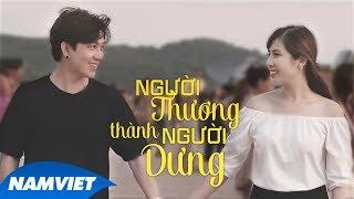 Người Thương Thành Người Dưng - Châu Ngọc Hiếu