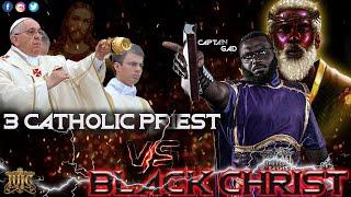 #IUIC | 3 CATHOLIC PRIEST VS. BLACK CHRIST