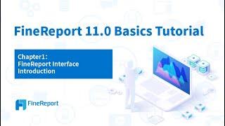 FineReport 11.0 Basics Tutorial - Chapter1： FineReport Interface Introduction