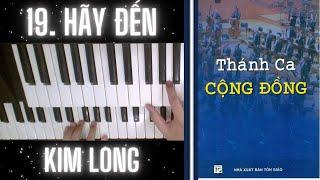 Hãy Đến - Kim Long - Sách Thánh Ca Cộng Đồng - Trang 21 (Organ)