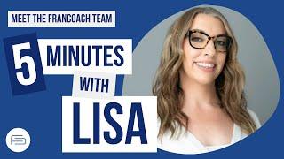 Meet the FranCoach Team: 5 Minutes With Lisa