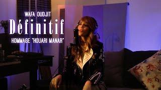 Wafa Oudjit - Définitif -ديفينيتيف-  (Music Video Cover - Houari Manar) 2023 - وفاء أوجيت