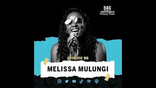 Episode 90 : Melissa Mulungi