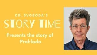 Story Time Dr  Svoboda Prahlada