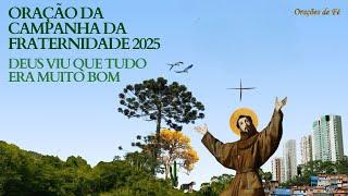 Oração da Campanha da Fraternidade 2025 – Deus viu que tudo era muito bom