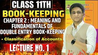 Class 11th BK | Chapter 2 Meaning and Fundamentals of Double Entry Book-Keeping | Lecture 1