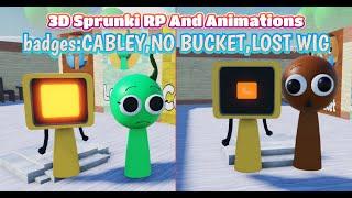 Roblox"3D Sprunki RP And Animations"Badges: CABLEY,NO BUCKET,LOST WIG