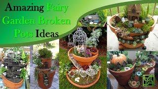 Amazing Fairy Garden Broken Pots Ideas