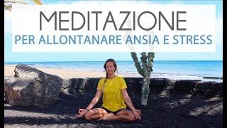 Meditazione guidata per allontanare ansia e stress