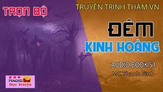 (Trọn Bộ) Truyện trinh thám VN - Đêm Kinh Hoàng | Radio Đọc Truyện