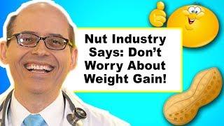 Nuts Cause Weight Gain (Part 5 of Nuts)