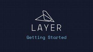 Getting Started in Layer App