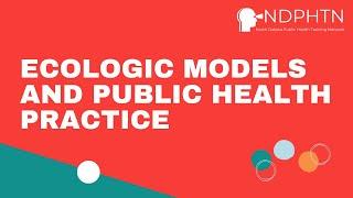 (A003) Ecologic Models and Public Health Practice