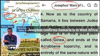 Kunle Ministers World History how Josephus says Samaria is West Africa (Guinea, Accra, Benin)