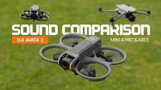 DJI Avata 2 Sound Comparison - Avata / Mini 4 Pro / Air 3