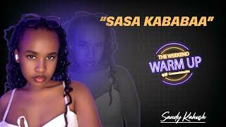 THE WEEKEND WARM UP| Hey Kababaa- Trending Sandy Kahush Reveals Her Ideal Man to Date