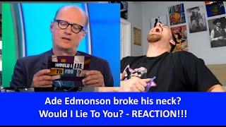 American Reacts to Would I Lie To You? Ade Edmonson's Cervical Fracture REACTION